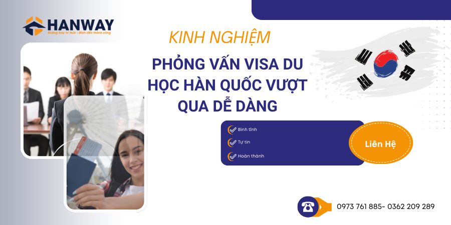 KINH NGHIỆM PHỎNG VẤN VISA DU HỌC HÀN QUỐC VƯỢT QUA DỄ DÀNG