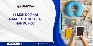11 món đồ nên mang theo khi đi du học Hàn Quốc