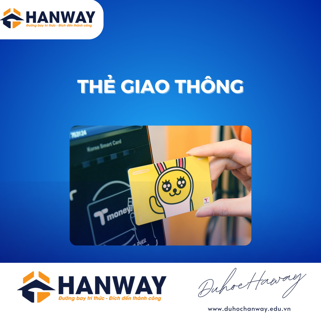 CÁC LOẠI THẺ CẦN THIẾT KHI SINH SỐNG TẠI HÀN